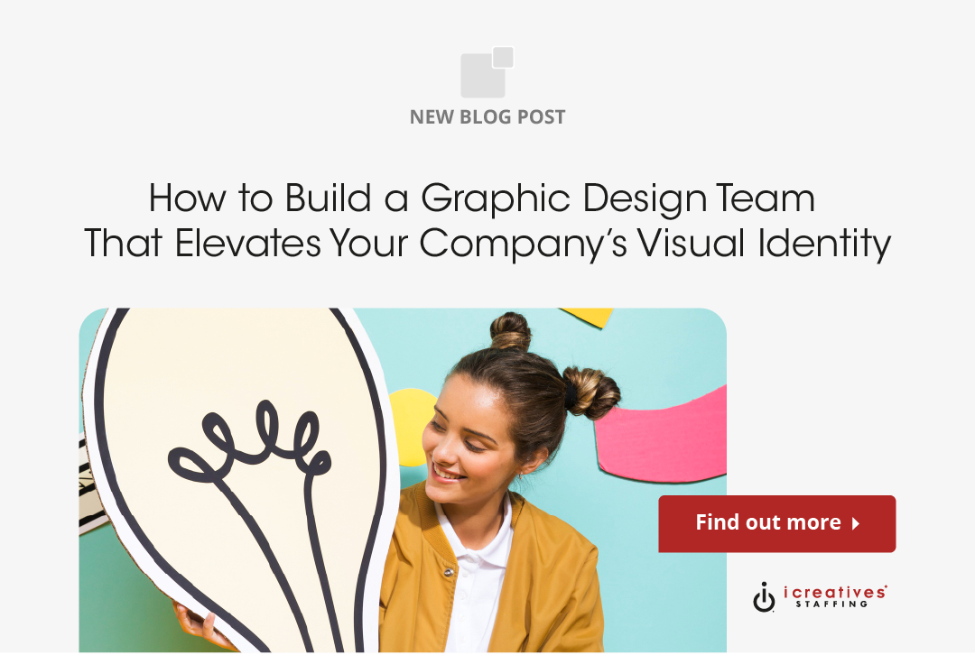 Building Understanding Graphics How to Build a Graphic Design Team That Elevates Your Company’s Visual ...