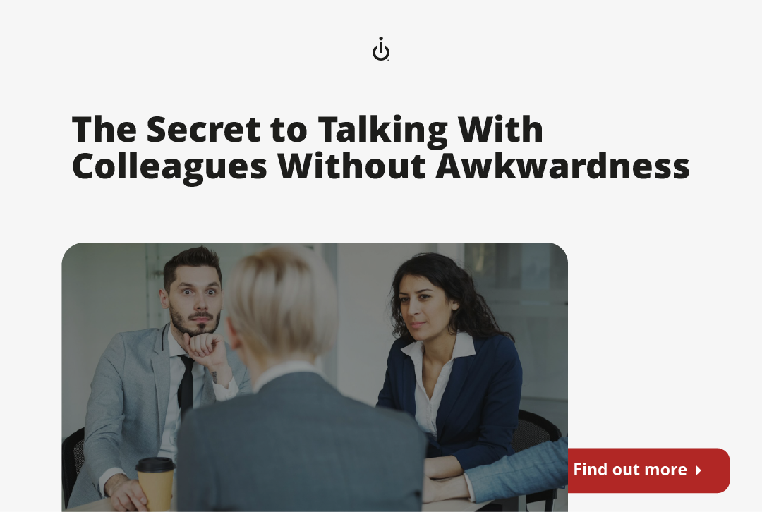 Talking Without Work The Secret to Talking With Colleagues Without Awkwardness - Creative ...
